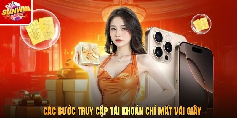  Các bước truy cập tài khoản chỉ mất vài giây