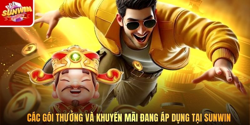 Các gói thưởng và khuyến mãi đang áp dụng tại Sunwin