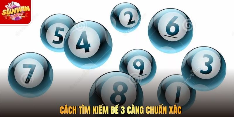 Cách tìm kiếm đề 3 càng chuẩn xác