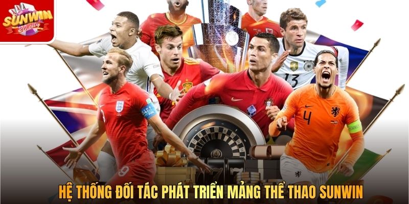 Hệ thống đối tác phát triển mảng thể thao SUNWIN