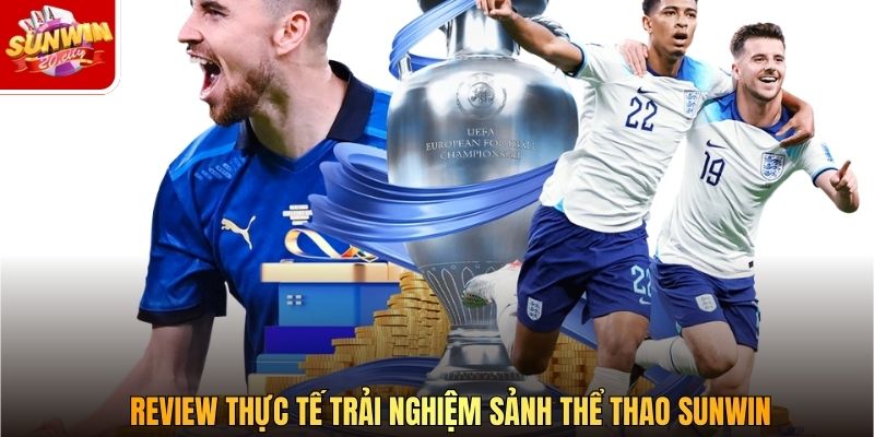 Review thực tế trải nghiệm sảnh thể thao SUNWIN