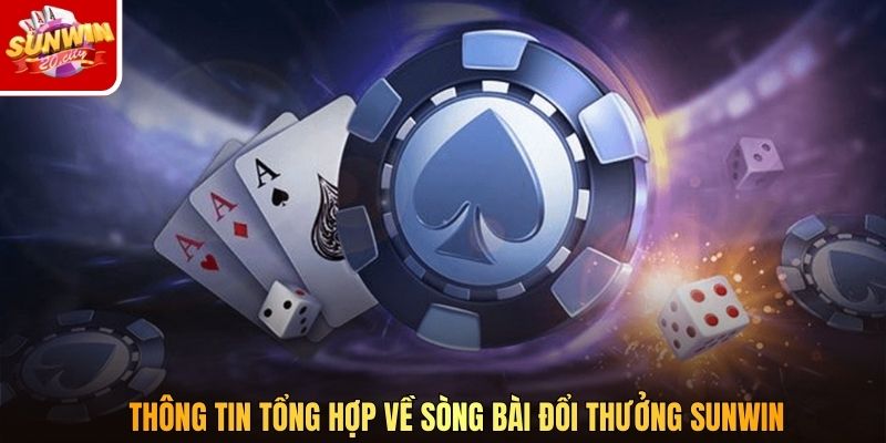 Thông tin tổng hợp về sòng bài đổi thưởng SUNWIN