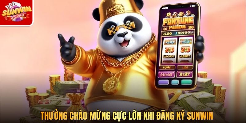 Thưởng chào mừng cực lớn khi đăng ký Sunwin