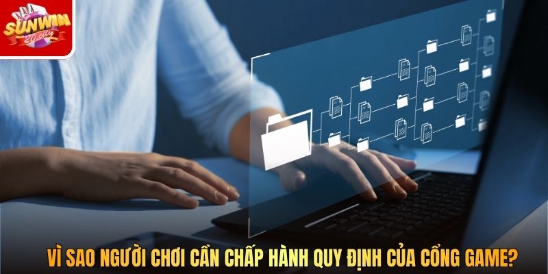 Vì sao người chơi cần chấp hành quy định của cổng game?